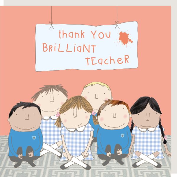 Greetings card depicting school children sitting, with the message "thank you brilliant teacher".