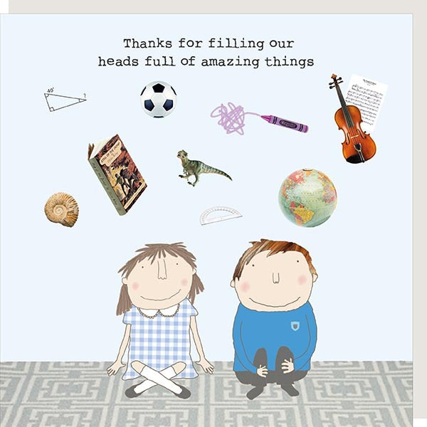 Greetings card depicting two children sitting with educational items above them and the text, thanks for filling our heads full of amazing things.