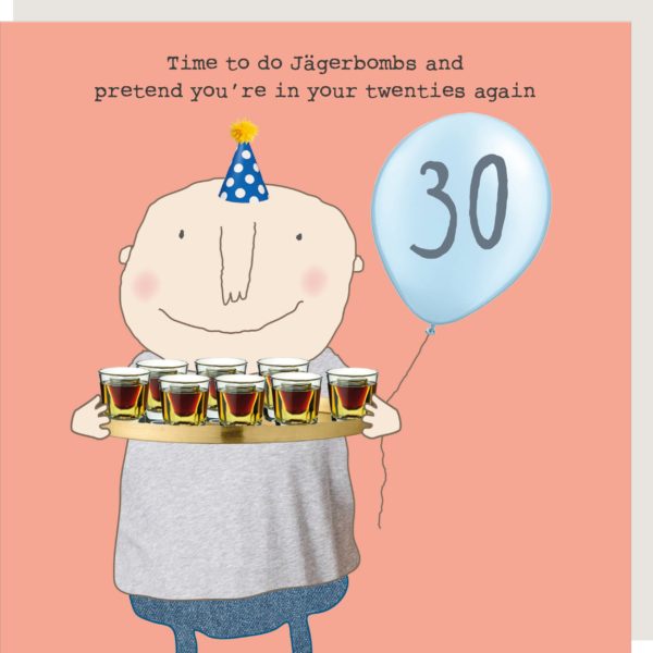 30th Birthday card with a man holding a tray of shots and a baloon, with the message "time to do jagerbombs and pretend you're in your twenties again".