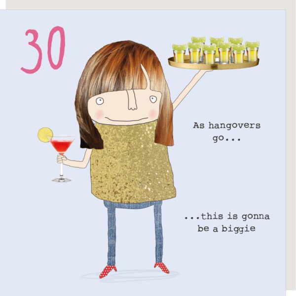 30th birthday card with a woman holding a tray of shots and the message "as hangovers go.... this is going to be a biggie".